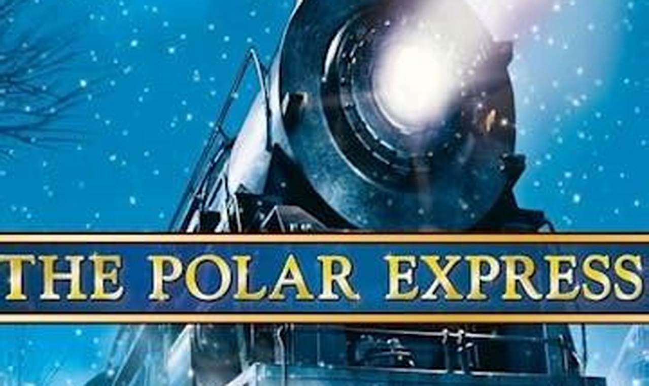 Unveiling the Magic: A Comprehensive Guide to The Polar Express Utica NY