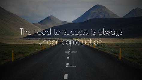 the road to success is always under construction