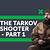 the tarkov shooter pt 1