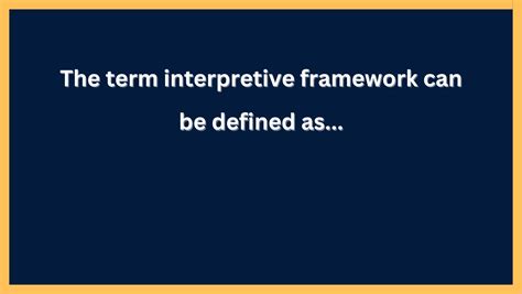 What Is An Interpretive Framework?