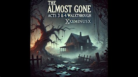 The Almost Gone Walkthrough Act 3