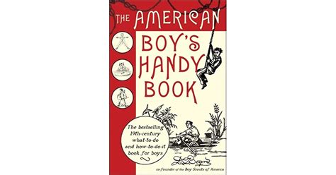 The American Boy's Handy Book: A Timeless Guide to Outdoor Adventure and Survival