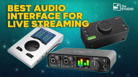 The Best Audio Interface For Live Streaming