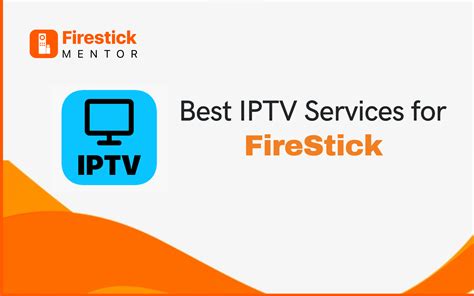 the best iptv service for firestick
