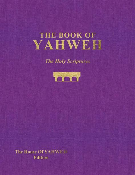 The Book of Yahweh: Uncovering the Mysteries of Ancient Scriptures - A Comprehensive Guide to the Scripture's Origins and Meaning