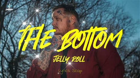 Jelly Roll The Bottom (Lyrics) YouTube