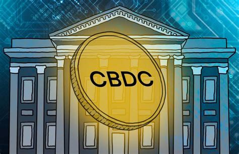 the coming central bank digital currency cbdc