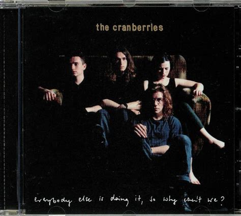 The Cranberries Everybody Else Is Doing It So Why Can't We Discogs