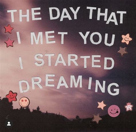 the day that i met you i started dreaming