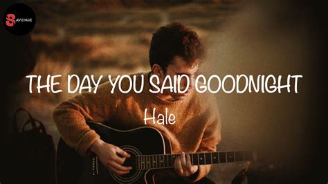 the day you said goodnight lyrics hale