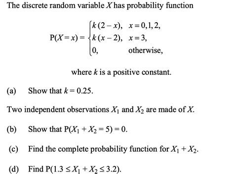 the discrete random variable x has probability function show that k 0.25
