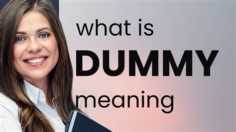 The Dummy It Meaning