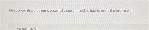 Economizing Dilemma: Maximizing Utility by Making Optimal Decisions - A Guide to Solve Your Economic Woes