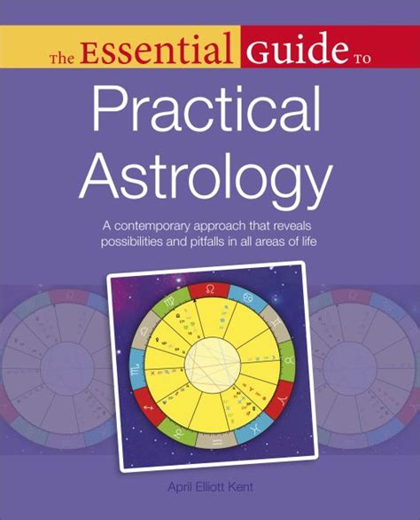 The Essential Guide to Practical Astrology: Everything from Zodiac Signs to Predicative Astrology