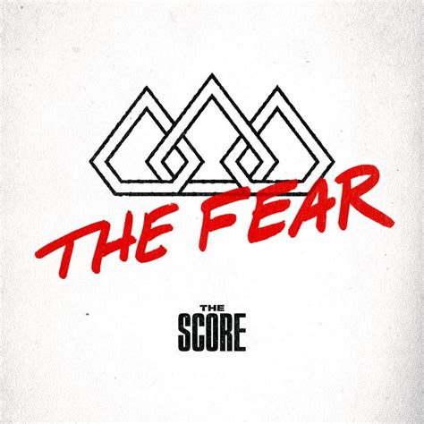 the fear lyrics the score