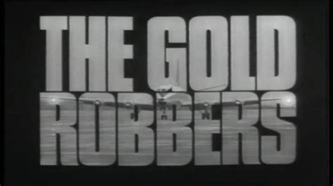 the gold robbers youtube