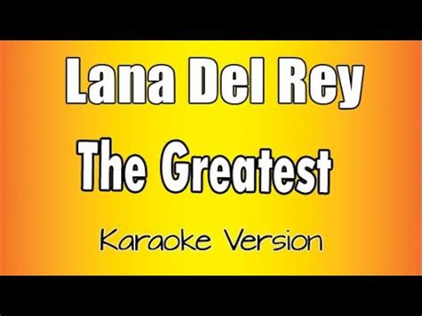 the greatest lana del rey karaoke