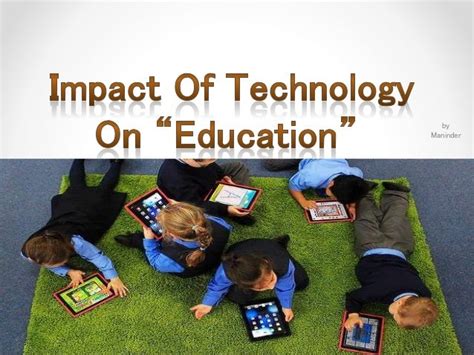 the impact of technology on education presentation slideshare