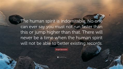 the indomitable human spirit