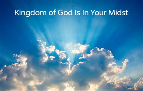 the kingdom is in your midst