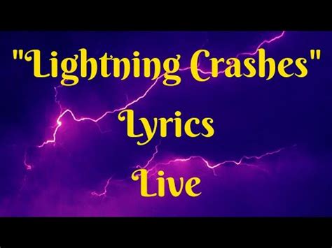 The Lightning Crashes Lyrics