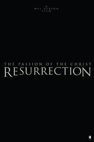 the passion of the christ resurrection 2025
