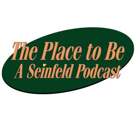 the place to be a seinfeld podcast