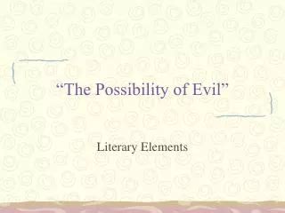 The Possibility Of Evil Explained