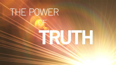 The Power of Truth