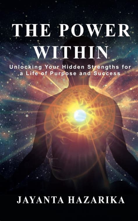 The Power Within: Unleashing Your Inner Strength for Personal Growth and Success - A Must-Read Book for All!
