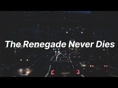 the renegade never dies lyrics