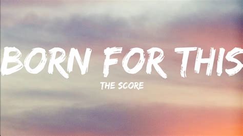 The Score Born For This (Lyrics)🎵 YouTube