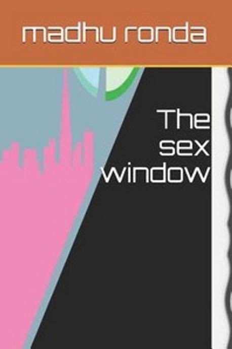 the sex window