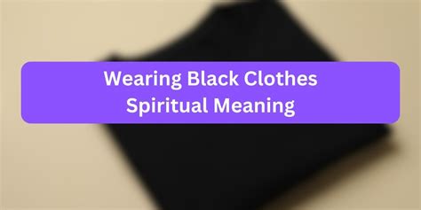 the spiritual meaning of wearing black