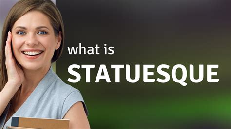 The Statuesque Meaning