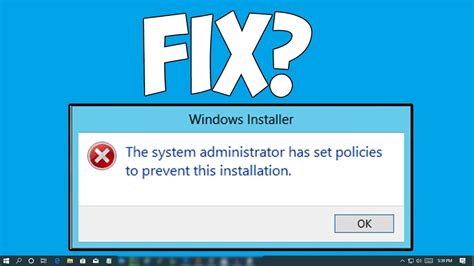 the system administrator has set policies fix