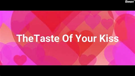 the taste of your kiss