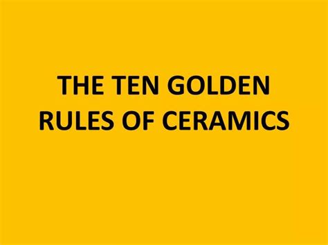 the ten golden rules of ceramics