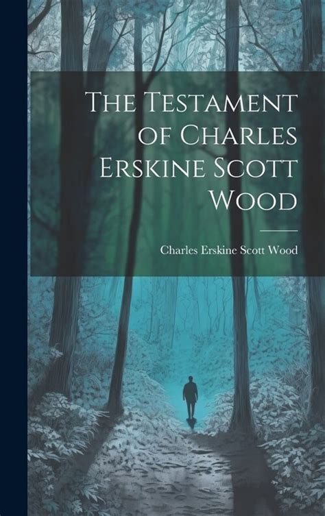 the testament of charles erskine scott wood