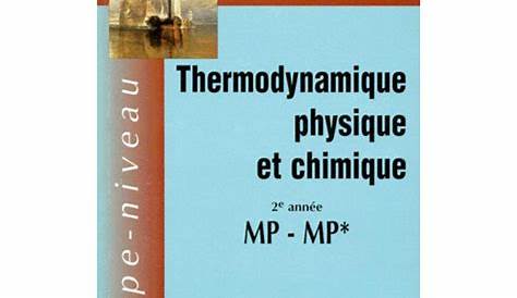 Thermodynamique physique et chimique MPMP* Cours et