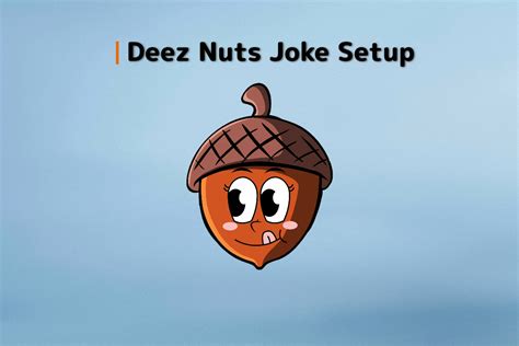These Nuts Jokes Setup