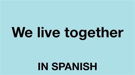 they live together in spanish