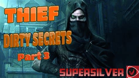 Thief Dirty Secrets Walkthrough