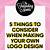 things to consider when making a logo