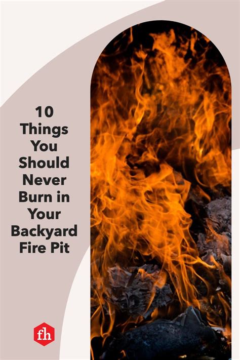 Things Not to Burn in Fire Pit