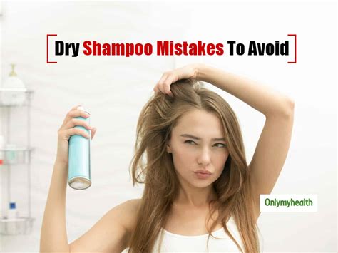 Things To Avoid In Dry Shampoo