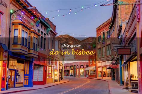 10 Things to do in Bisbee Alone Solo Adventures Await