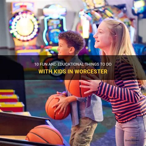 Things To Do With Kids In Worcester