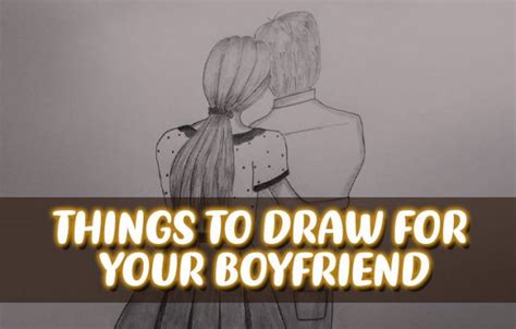 Things To Draw Boyfriend