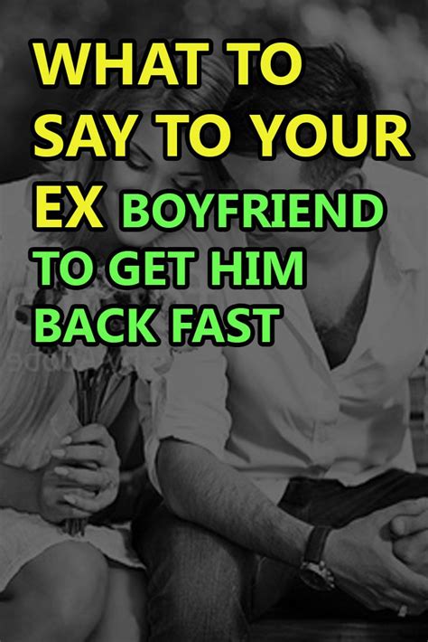 things to say to your ex to get him back